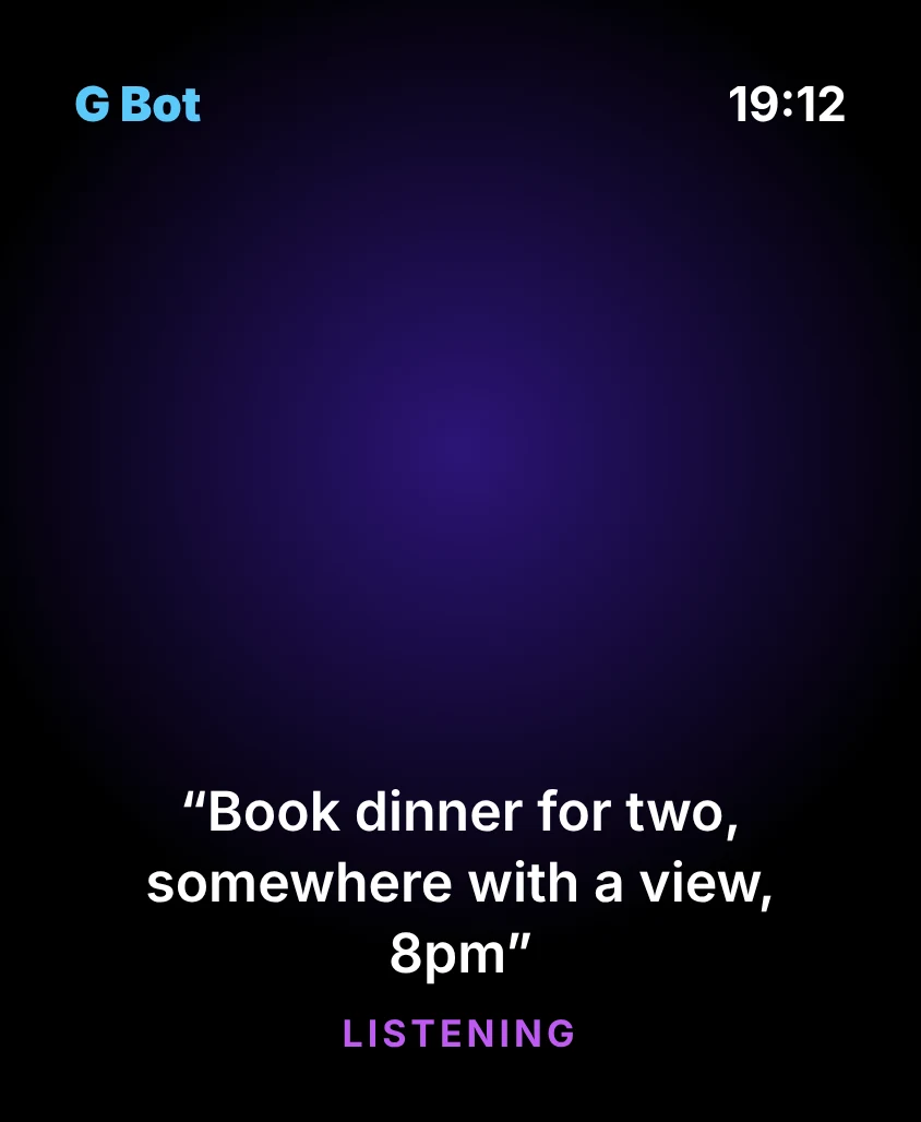 G Bot – Listening: Book dinner for two, somewhere with a view, 8pm